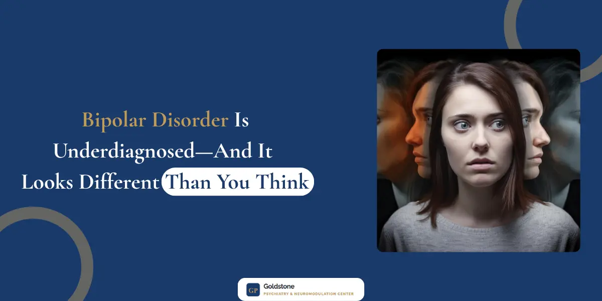Bipolar Disorder Is Underdiagnosed — And It Looks Different Than You Think
