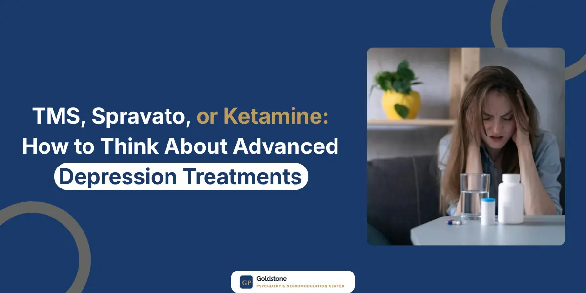 TMS, Spravato, or Ketamine: How to Think About Advanced Depression Treatments
