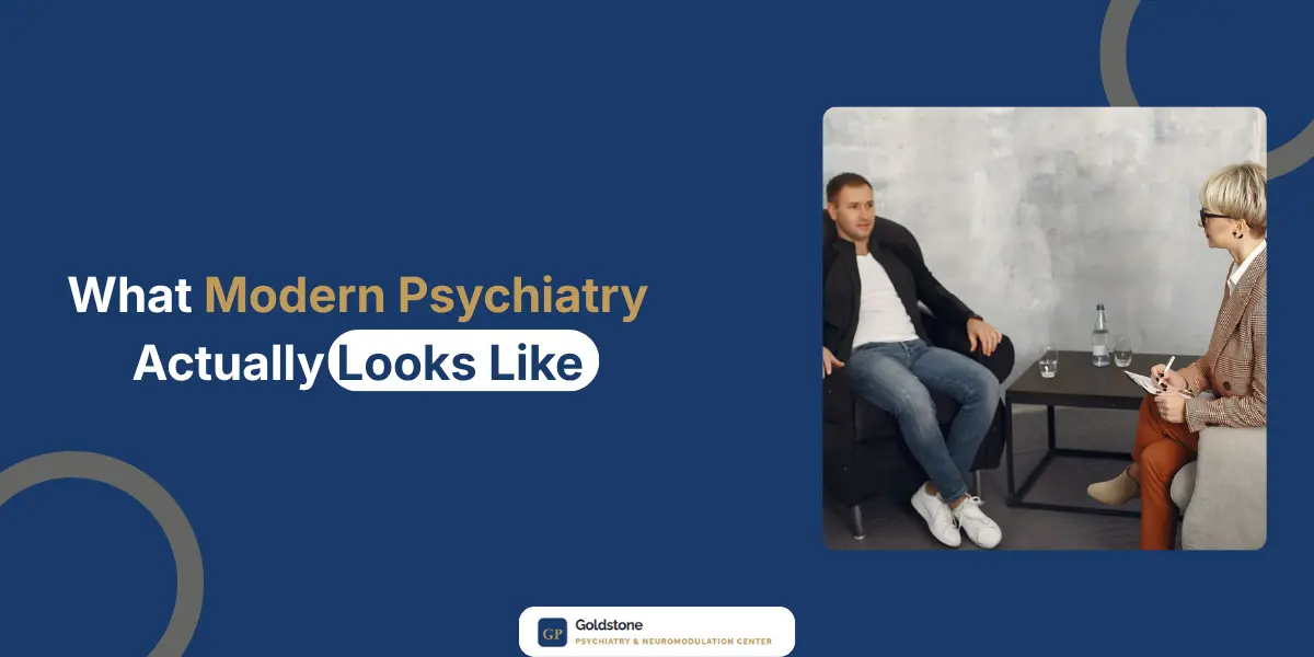 What Modern Psychiatry Actually Looks Like