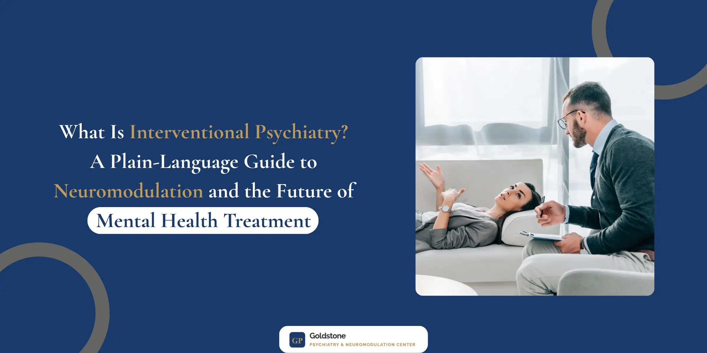 What Is Interventional Psychiatry A Plain Language Guide to Neuromodulation and the Future of M